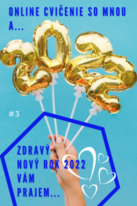 Zo srdca Vám prajem zdravý, šťastný, lásky plný NOVÝ rok 2022 a ONLINE cvičenie so mnou... ViGi